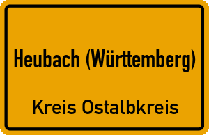 Ortschild Heubach (Württemberg)